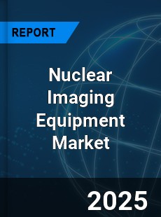 Global Nuclear Imaging Equipment Market