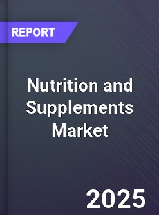 Nutrition and Supplements Global Market