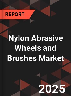 Nylon Abrasive Wheels and Brushes Market