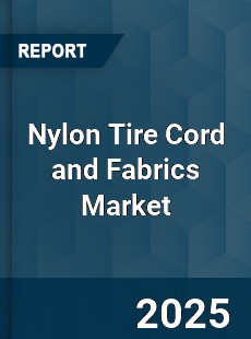 Global Nylon Tire Cord and Fabrics Industry