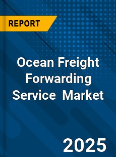Global Ocean Freight Forwarding Service Industry