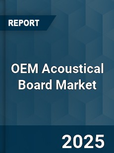 Global OEM Acoustical Board Market