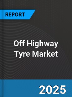 Global Off Highway Tyre Industry