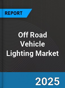 Global Off Road Vehicle Lighting Market