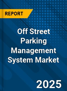 Off Street Parking Management System Global Market