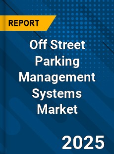 Global Off Street Parking Management Systems Industry