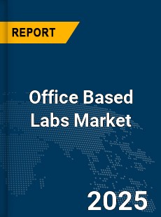 Global Office Based Labs Market