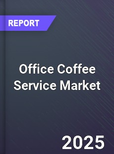 COVID 19 Outbreak Global Office Coffee Service Industry