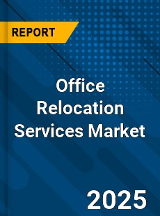 Global Office Relocation Services Market
