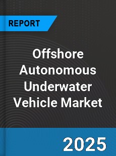 Global Offshore Autonomous Underwater Vehicle Market