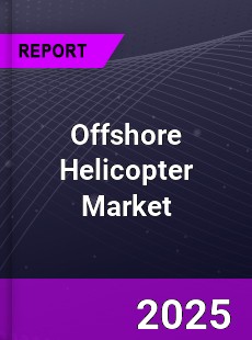 Global Offshore Helicopter Market