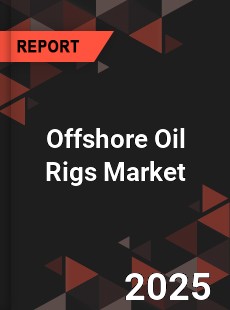 Global Offshore Oil Rigs Market