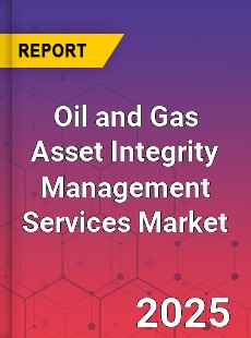 Global Oil and Gas Asset Integrity Management Services Market