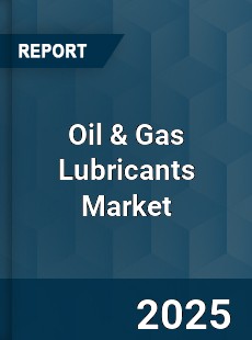Global Oil amp Gas Lubricants Market