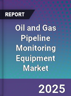 Global Oil and Gas Pipeline Monitoring Equipment Market