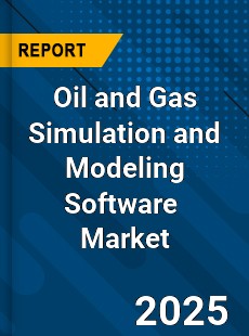 Global Oil and Gas Simulation and Modeling Software Market
