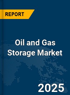 Global Oil and Gas Storage Market
