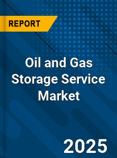 Global Oil and Gas Storage Service Market