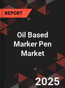 Oil Based Marker Pen Market