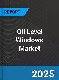 Oil Level Windows Market