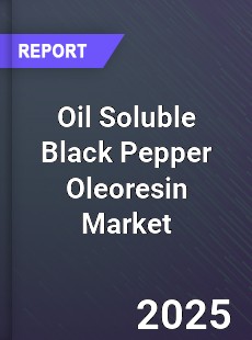 Oil Soluble Black Pepper Oleoresin Market