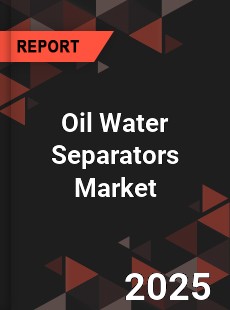 Global Oil Water Separators Market
