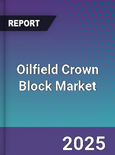 Global Oilfield Crown Block Market