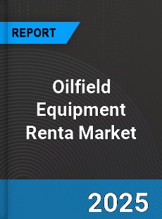 Global Oilfield Equipment Renta Market