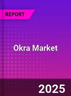 Global Okra Market Development Strategy Pre and Post COVID 19
