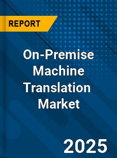 Global On Premise Machine Translation Industry