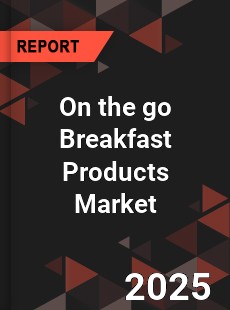 COVID 19 Outbreak Global On the go Breakfast Products Industry