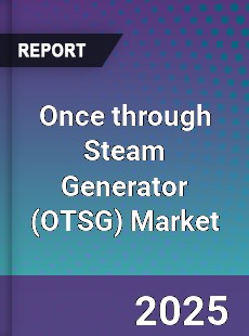 Global Once through Steam Generator Market