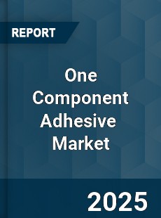 Global One Component Adhesive Industry