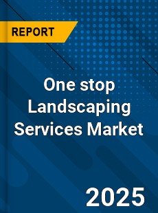 One stop Landscaping Services Market