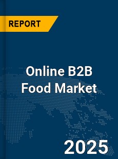 Global Online B2B Food Market