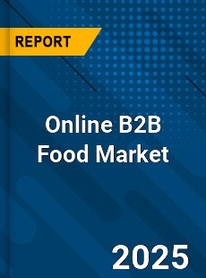 Global Online B2B Food Market