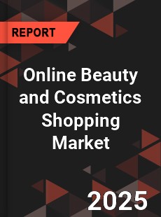 COVID 19 Outbreak Global Online Beauty and Cosmetics Shopping Industry