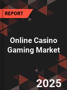 Global Online Casino Gaming Market
