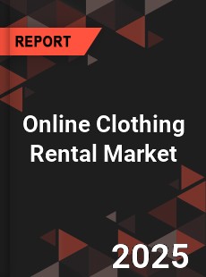 Global Online Clothing Rental Market