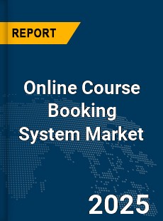 Global Online Course Booking System Market