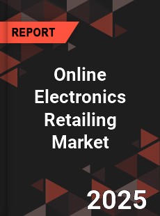 Global Online Electronics Retailing Market