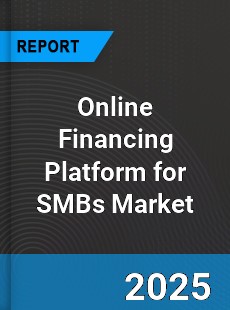Global Online Financing Platform for SMBs Market