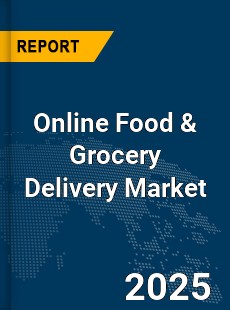 Global Online Food amp Grocery Delivery Industry