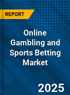 Global Online Gambling and Sports Betting Market
