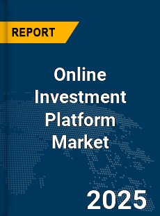 Global Online Investment Platform Market
