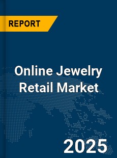 Global Online Jewelry Retail Market