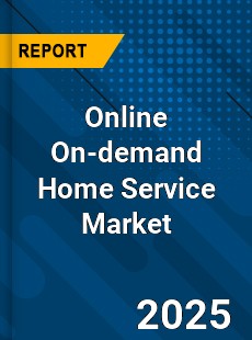 Global Online On demand Home Service Market