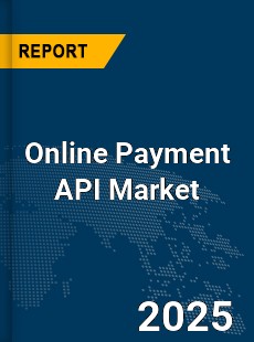 Global Online Payment API Market
