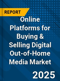 Global Online Platforms to Buy and Sell Digital Out of Home Media Industry