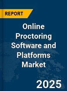 Global Online Proctoring Software and Platforms Market